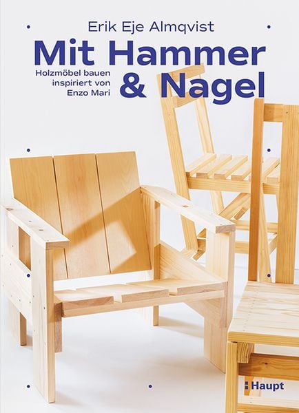 Mit Hammer und Nagel, Gebundene Ausgabe von Erik Eje Almqvist, Haupt Verlag, 978-3-258-60239-4