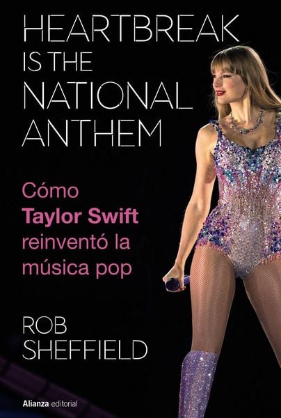 Produktbild: Heartbreak is the National Anthem. C&oacute;mo Taulor Swift reinvent&oacute; la m&uacute;sica pop.