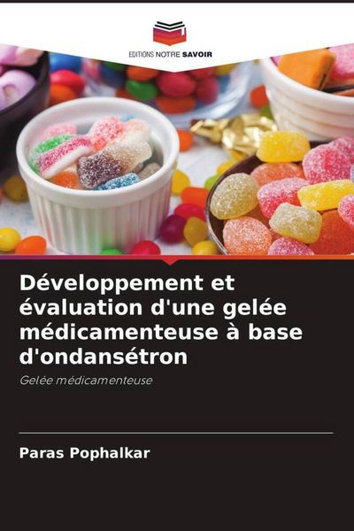 Produktbild: D&eacute;veloppement et &eacute;valuation d'une gel&eacute;e m&eacute;dicamenteuse &agrave; base d'ondans&eacute;tron