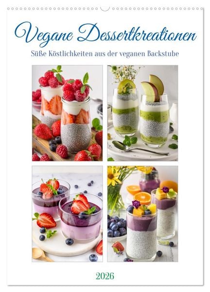 Produktbild: Vegane Dessertkreationen - S&uuml;&szlig;e K&ouml;stlichkeiten aus der veganen Backstube (Wandkalender 2026 DIN A2 hoch), CALVENDO Monatskalender