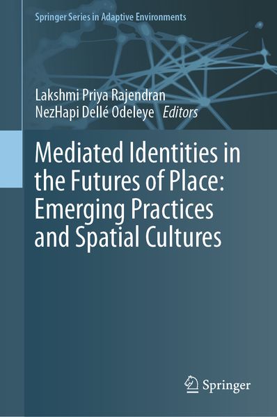 Produktbild: Mediated Identities in the Futures of Place: Emerging Practices and Spatial Cultures