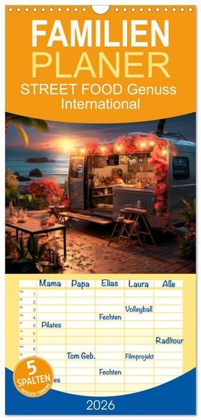 Familienplaner 2026 - STREET FOOD Genuss International mit 5 Spalten (Wandkalender, 21 x 45 cm) CALVENDO