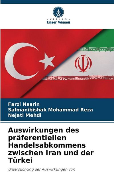 Produktbild: Auswirkungen des pr&auml;ferentiellen Handelsabkommens zwischen Iran und der T&uuml;rkei