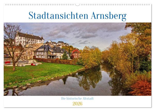 Stadtansichten Arnsberg (Wandkalender 2026 DIN A2 quer), CALVENDO Monatskalender