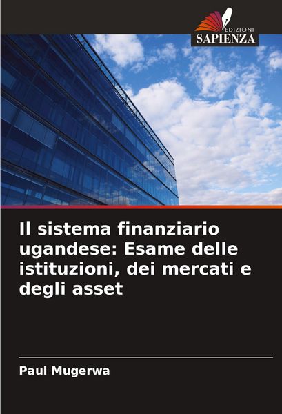 Produktbild: Il sistema finanziario ugandese: Esame delle istituzioni, dei mercati e degli asset