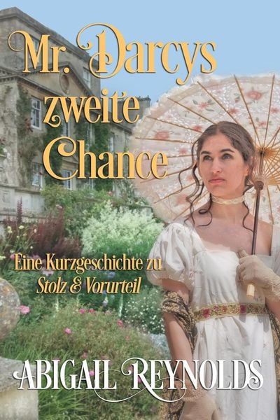 Produktbild: Mr. Darcys zweite Chance: Eine Kurzgeschichte zu Stolz & Vorurteil