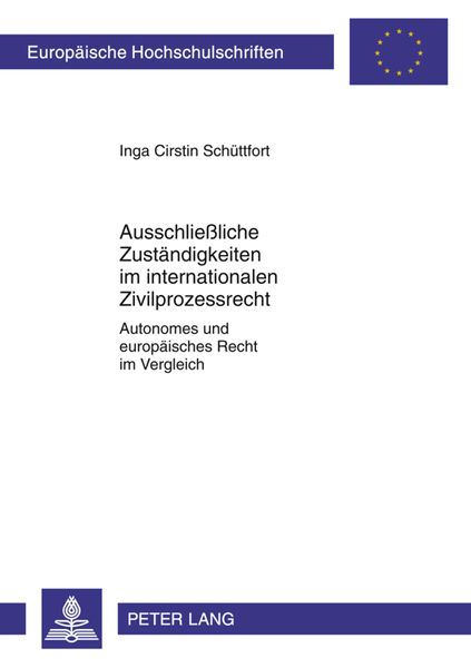 Produktbild: Ausschließliche Zuständigkeiten im internationalen Zivilprozessrecht