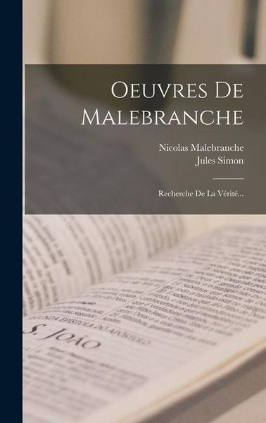 Produktbild: Oeuvres De Malebranche: Recherche De La V&eacute;rit&eacute;...
