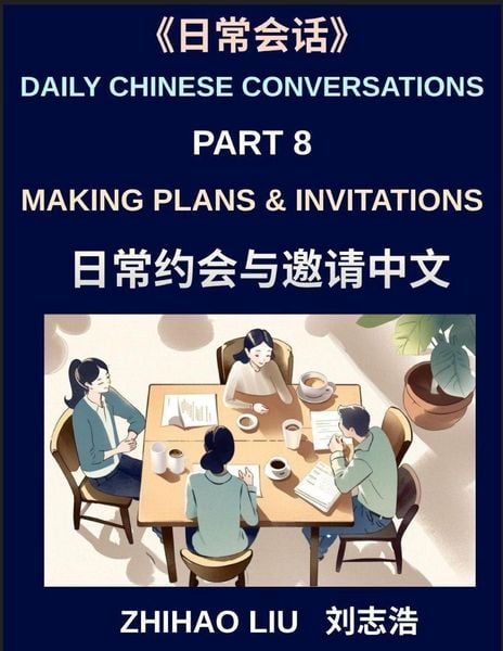 Produktbild: Daily Chinese Conversations (Part 8)- Making Plans and Invitations, Learn Chinese Through Real-Life Conversations, Planning, Invitations, and Socializing
