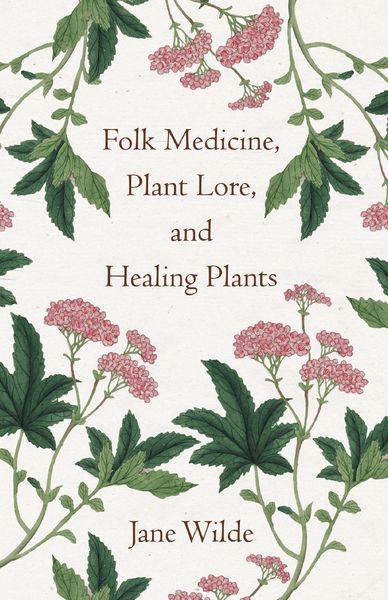 Produktbild: Folk Medicine, Plant Lore, and Healing Plants