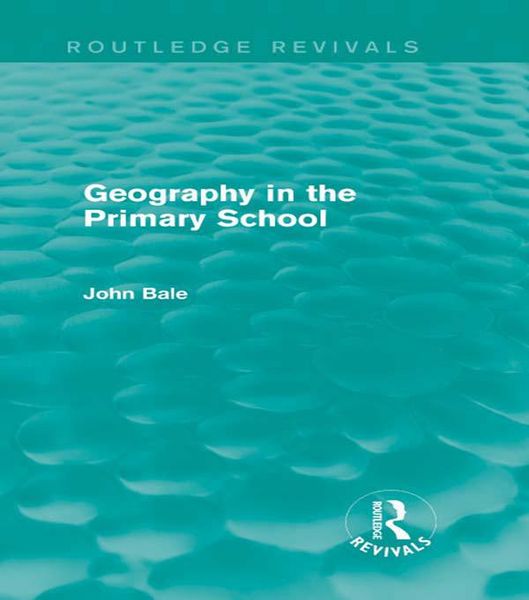 Produktbild: Geography in the Primary School (Routledge Revivals)