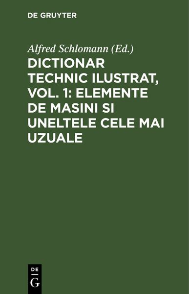 Produktbild: Dictionar technic ilustrat, Vol. 1: Elemente de Masini si uneltele cele mai uzuale