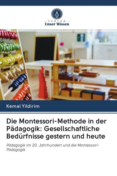 Produktbild: Die Montessori-Methode in der P&auml;dagogik: Gesellschaftliche Bed&uuml;rfnisse gestern und heute