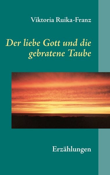 Produktbild: Der liebe Gott und die gebratene Taube