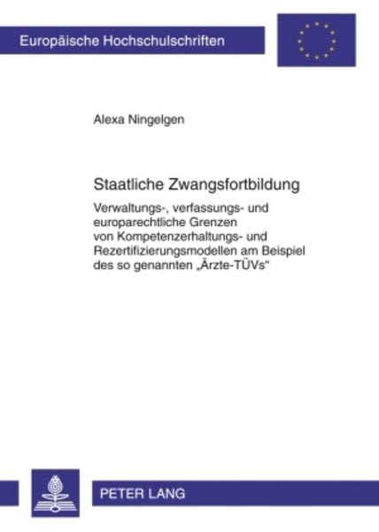 Staatliche Zwangsfortbildung, Taschenbuch von Alexa Ningelgen, Peter Lang GmbH, Internationaler Verlag der Wissenschaften, 9783631601594