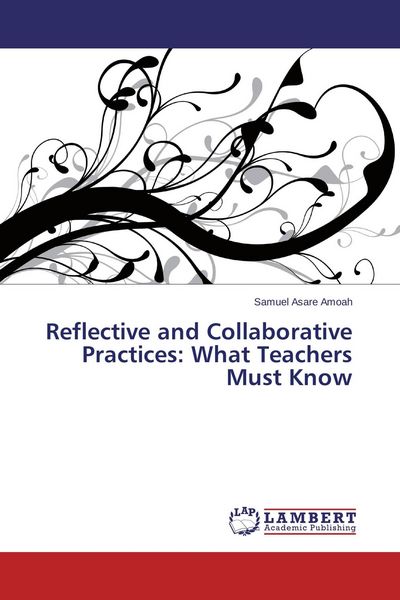Produktbild: Reflective and Collaborative Practices: What Teachers Must Know