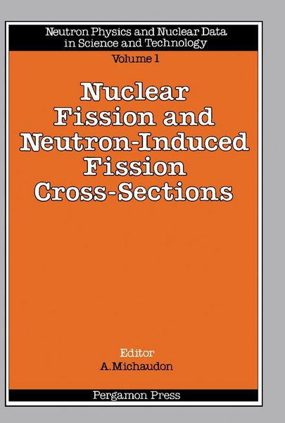 Produktbild: Nuclear Fission and Neutron-Induced Fission Cross-Sections