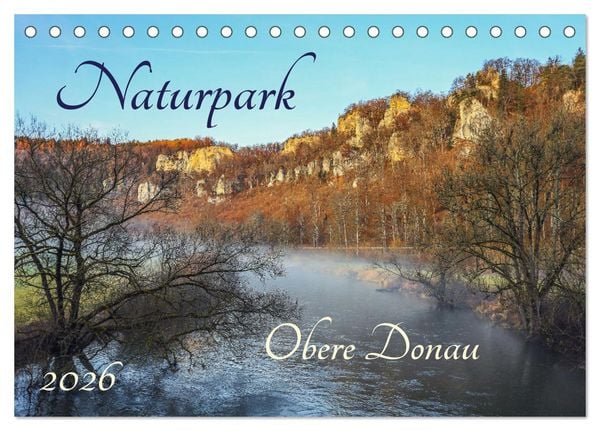 Naturpark Obere Donau (Tischkalender 2026 DIN A5 quer), CALVENDO Monatskalender