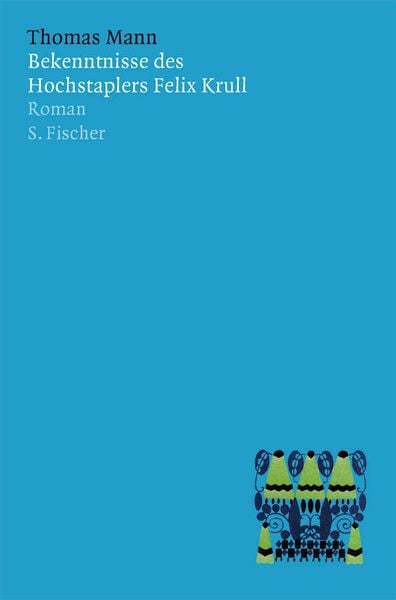 Bekenntnisse des Hochstaplers Felix Krull, Gebundene Ausgabe von Thomas Mann, S. Fischer Verlag, 978-3-10-048501-4