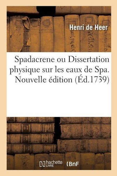 Produktbild: Spadacrene ou Dissertation physique sur les eaux de Spa. Nouvelle &eacute;dition