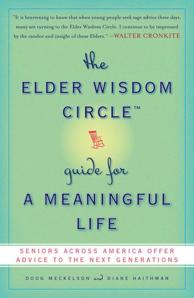 Produktbild: The Elder Wisdom Circle Guide for a Meaningful Life: Seniors Across America Offer Advice to the Next Generations