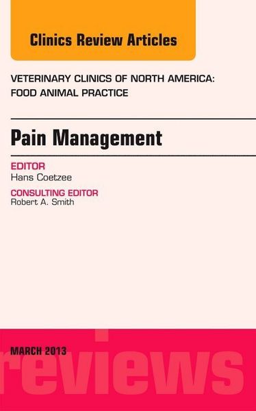 Produktbild: Pain Management, an Issue of Veterinary Clinics: Food Animal Practice