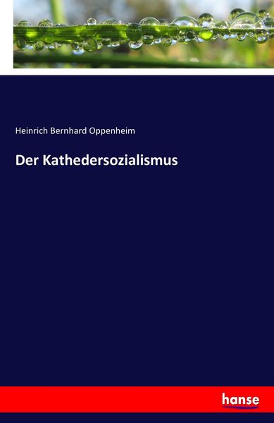 Der Kathedersozialismus, Taschenbuch von Heinrich Bernhard Oppenheim, Hansebooks, 9783744603287