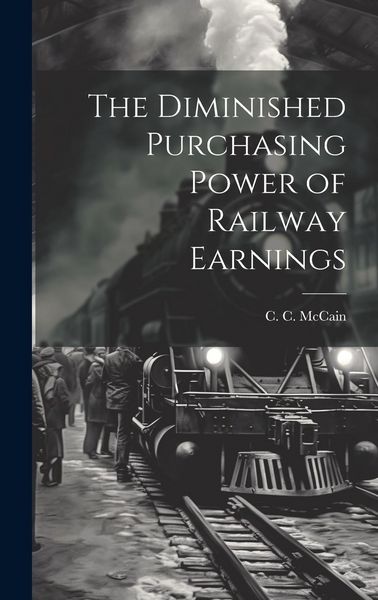 Produktbild: The Diminished Purchasing Power of Railway Earnings