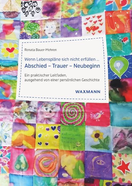 Produktbild: Wenn Lebenspl&auml;ne sich nicht erf&uuml;llen .... Abschied &ndash; Trauer &ndash; Neubeginn