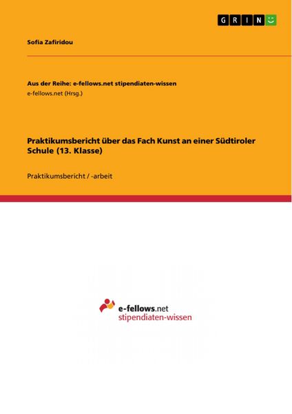 Produktbild: Praktikumsbericht &uuml;ber das Fach Kunst an einer S&uuml;dtiroler Schule (13. Klasse)