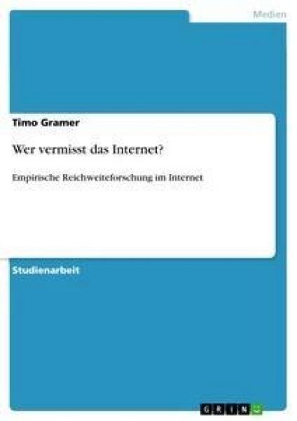 Wer vermisst das Internet?, Taschenbuch von Timo Gramer, GRIN, 9783640111756
