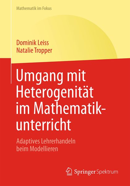 Umgang mit Heterogenität im Mathematikunterricht, Taschenbuch von Dominik Leiss , Natalie Tropper, Springer Berlin, 9783642451089
