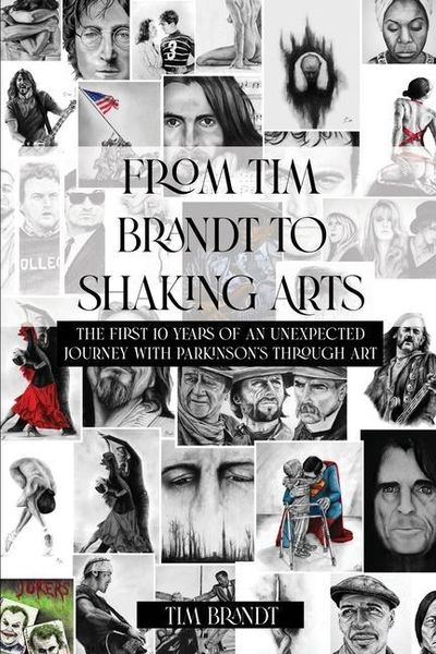 Produktbild: From Tim Brandt to Shaking Arts: The first 10 years of an unexpected journey with Parkinson's through art