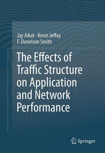 Produktbild: The Effects of Traffic Structure on Application and Network Performance