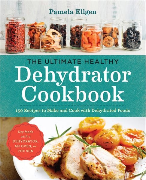 Produktbild: The Ultimate Healthy Dehydrator Cookbook