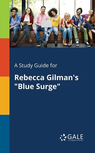 A Study Guide for Rebecca Gilman's "Blue Surge"; Taschenbuch von Cengage Learning Gale, Gale, Study Guides, 978-1-375-37739-3