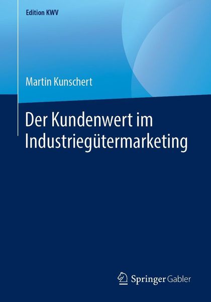 Produktbild: Der Kundenwert im Industrieg&uuml;termarketing