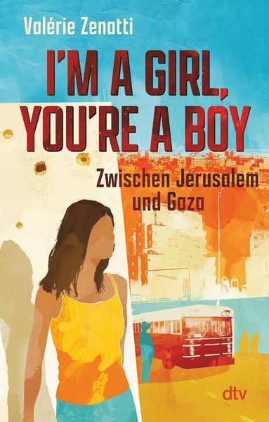 Produktbild: I'm a girl, you're a boy - Zwischen Jerusalem und Gaza