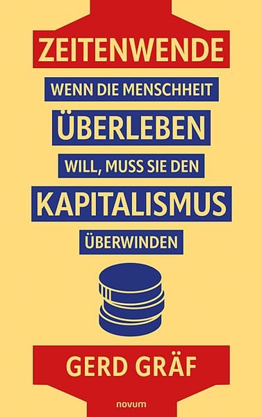 Produktbild: Zeitenwende &ndash; Wenn die Menschheit &uuml;berleben will, muss sie den Kapitalismus &uuml;berwinden