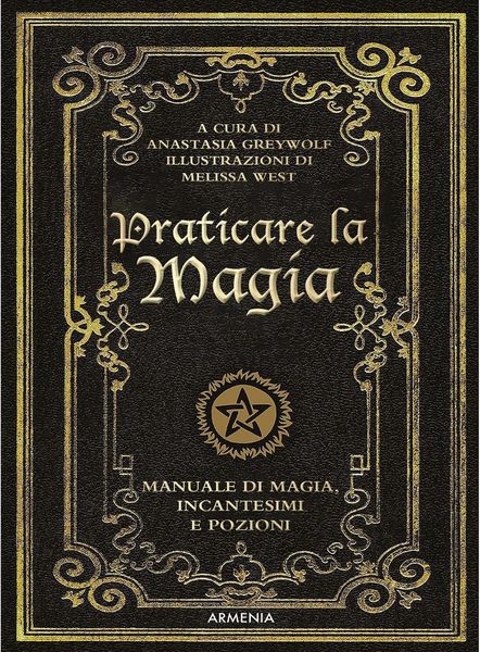 Produktbild: Praticare la magia. Manuale di magia, incantesimi e pozioni