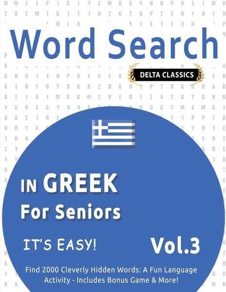 Produktbild: WORD SEARCH IN GREEK FOR SENIORS - IT'S EASY! VOL.3 - DELTA CLASSICS - FIND 2000 CLEVERLY HIDDEN WORDS