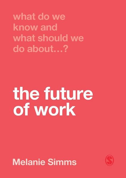 Produktbild: What Do We Know and What Should We Do About the Future of Work?