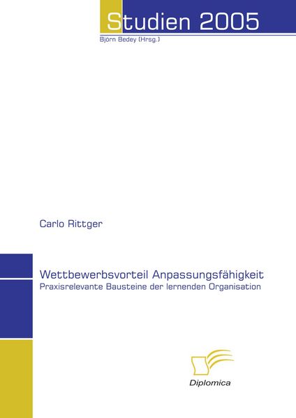 Wettbewerbsvorteil Anpassungsfähigkeit, Taschenbuch von Carlo Rittger, Diplomica Verlag GmbH, 9783832493578