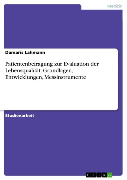 Produktbild: Patientenbefragung zur Evaluation der Lebensqualit&auml;t. Grundlagen, Entwicklungen, Messinstrumente