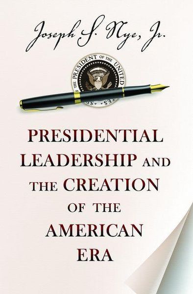 Produktbild: Presidential Leadership and the Creation of the American Era