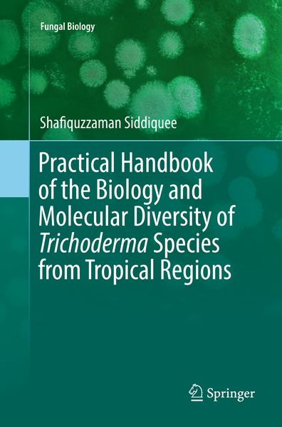 Produktbild: Practical Handbook of the Biology and Molecular Diversity of Trichoderma Species from Tropical Regions