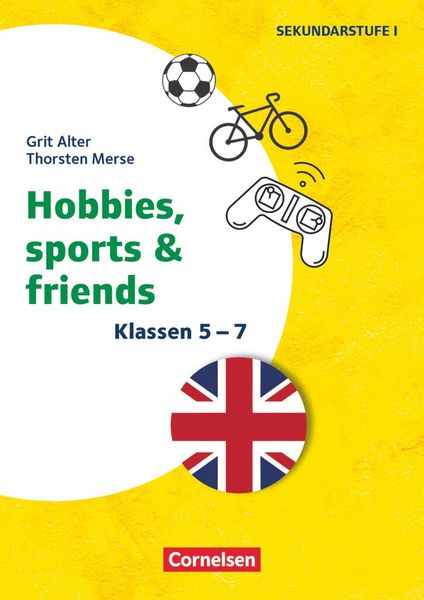 Merse, T: Klasse 5-7 - Hobbies, Sports & Friends, Taschenbuch von Grit Alter , Thorsten Merse, Cornelsen Pädagogik, 9783589166787