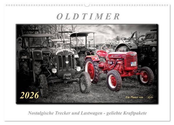 Oldtimer - nostalgische Trecker und Lastwagen (Wandkalender 2026 DIN A2 quer), CALVENDO Monatskalender
