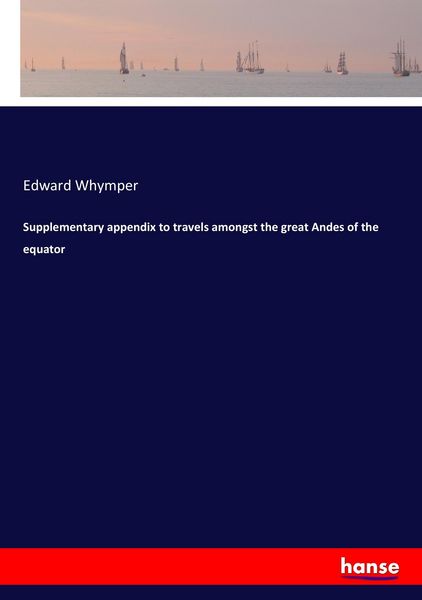 Produktbild: Supplementary appendix to travels amongst the great Andes of the equator