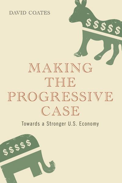 Produktbild: Making the Progressive Case Towards a Stronger U.S. Economy